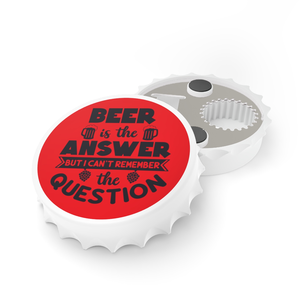 Beer Is The Answer Bottle Opener | Novelty Beer Quote